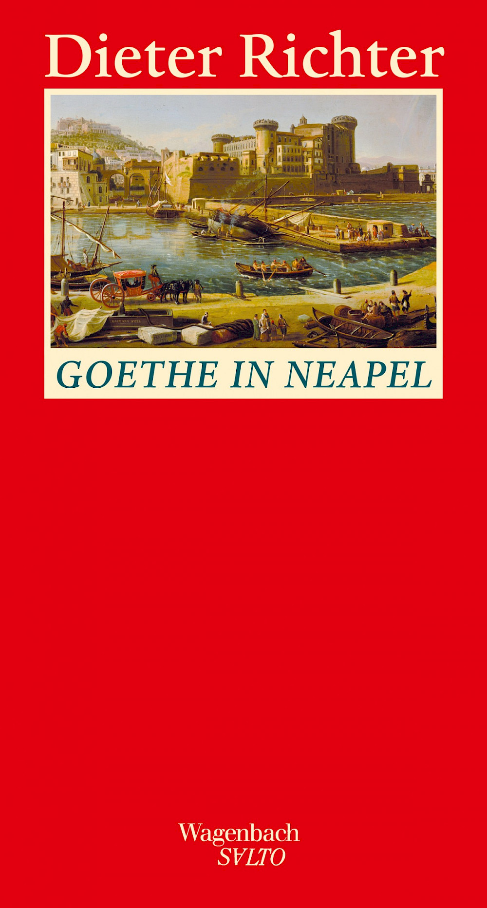 Dieter Richter »Goethe in Neapel«