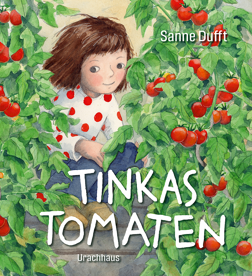 Sanne Dufft »Tinkas Tomaten«